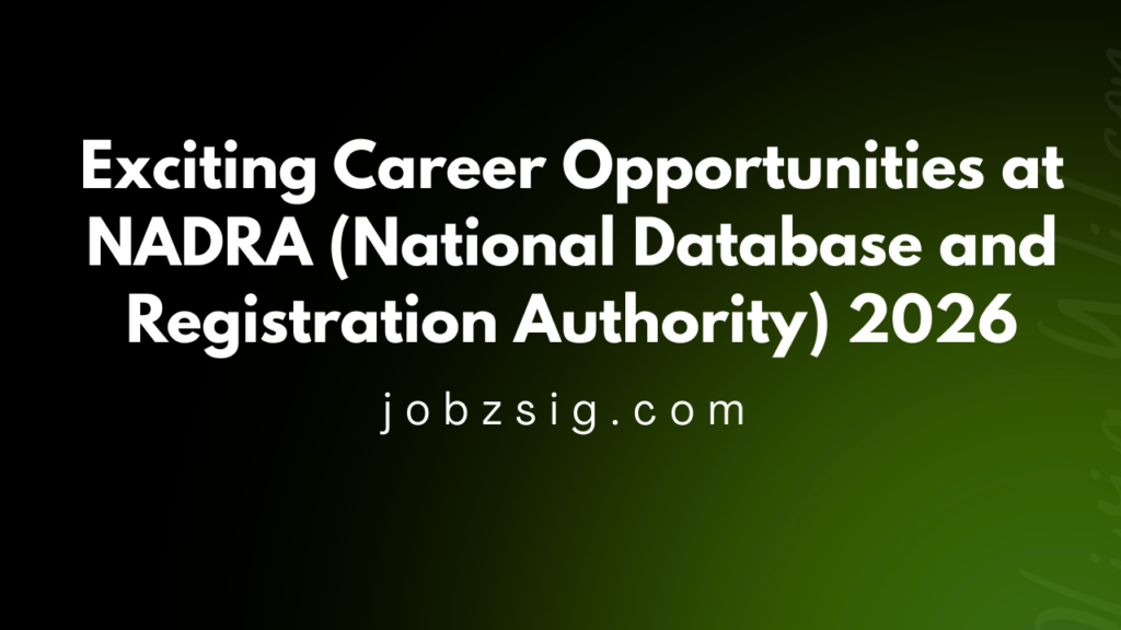 Career Opportunities at NADRA 2026