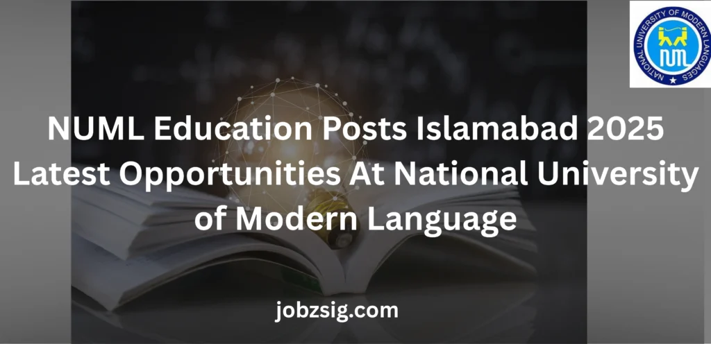 NUML Education Posts Islamabad 2025 Latest Opportunities At National University of Modern Language