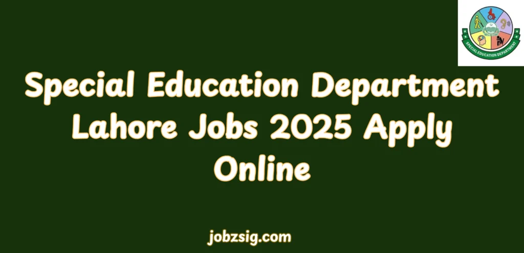 Special Education Department Lahore Jobs 2025 Apply Online