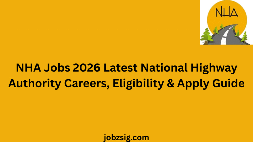 NHA Jobs 2026 Latest National Highway Authority Careers, Eligibility & Apply Guide