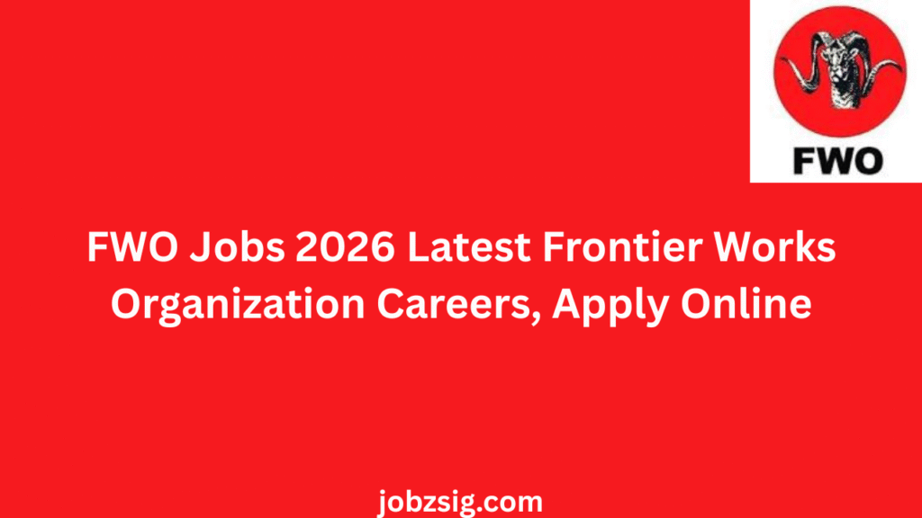 FWO Jobs 2026 Latest Frontier Works Organization Careers, Apply Online