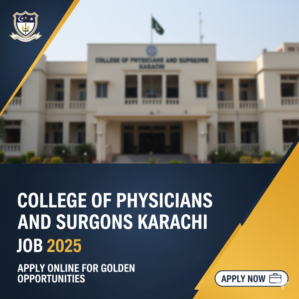 College Of Physicians And Surgeons Karachi Job 2025 Apply Online For Golden Opportunities