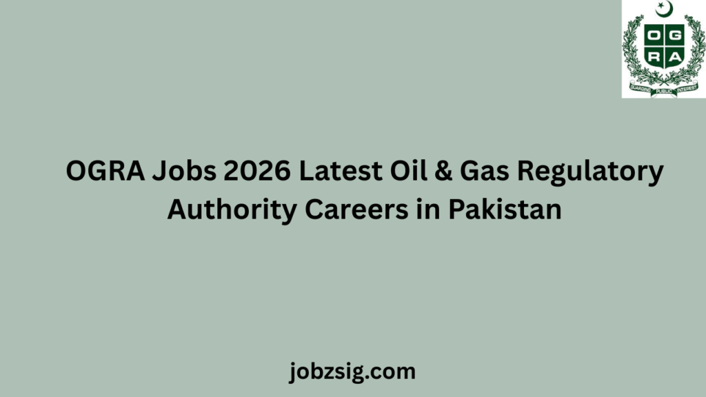 OGRA Jobs 2026 Latest Oil & Gas Regulatory Authority Careers in Pakistan